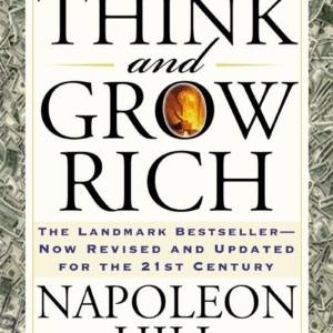 Think and Grow Rich: the Landmark Bestseller Now Revised and Updated for the 21St Century (Think and Grow Rich Series)